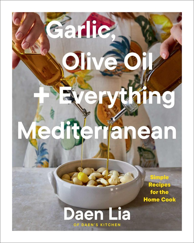 Garlic, Olive Oil + Everything Mediterranean: Simple Recipes for the Home Cook (A Cookbook) cover