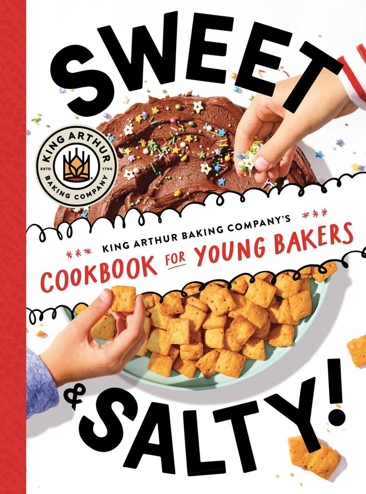 Sweet & Salty!: King Arthur Baking Company's Cookbook for Young Bakers cover