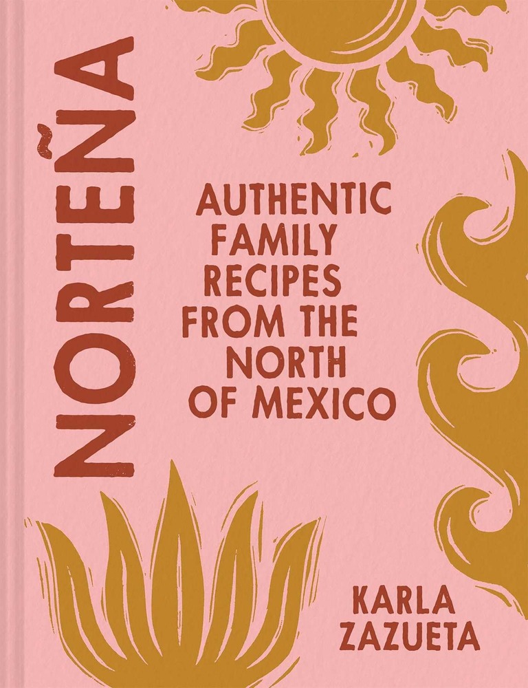 Norteña: Authentic Family Recipes from the North of Mexico cover