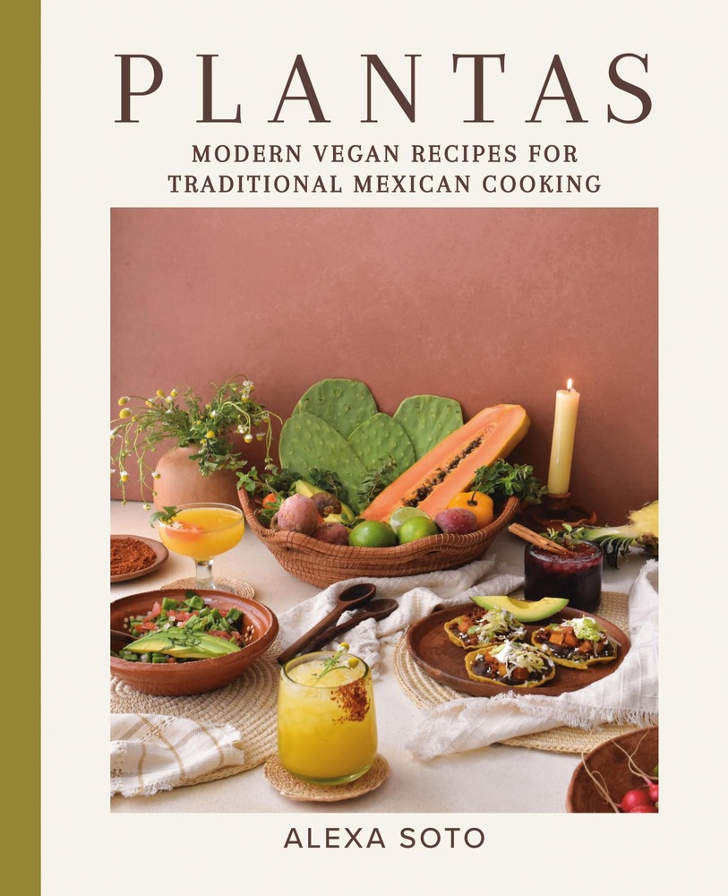 Plantas: Modern Vegan Recipes for Traditional Mexican Cooking cover