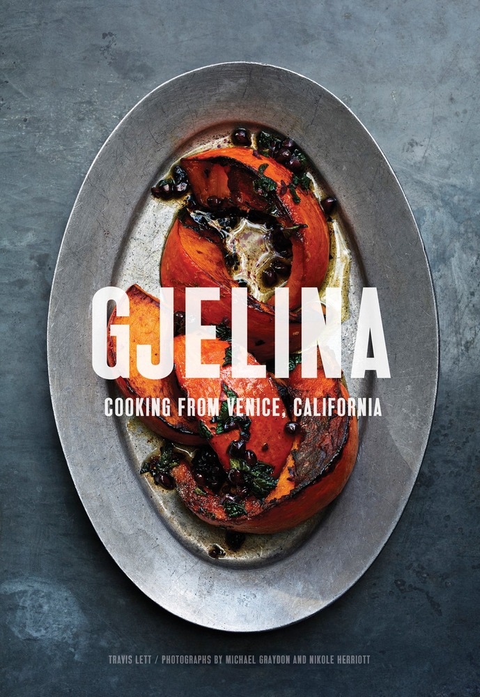 Gjelina Cooks: Cooking from Venice, California cover