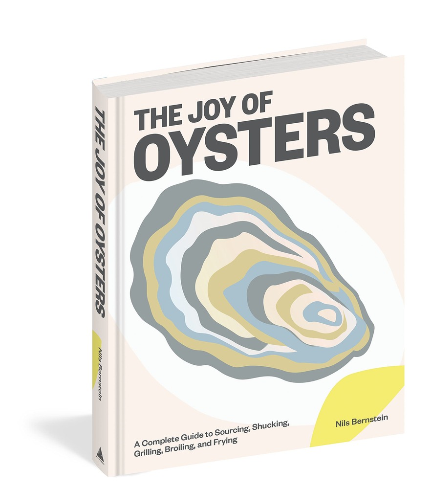 The Joy of Oysters: A Complete Guide to Sourcing, Shucking, Grilling, Broiling, and Frying cover