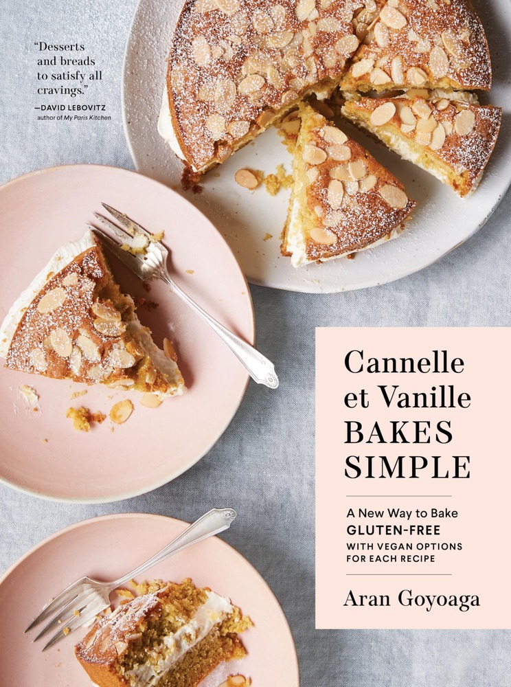 Cannelle et Vanille Bakes Simple: A New Way to Bake Gluten-Free (with Vegan Options for Most Recipes) cover