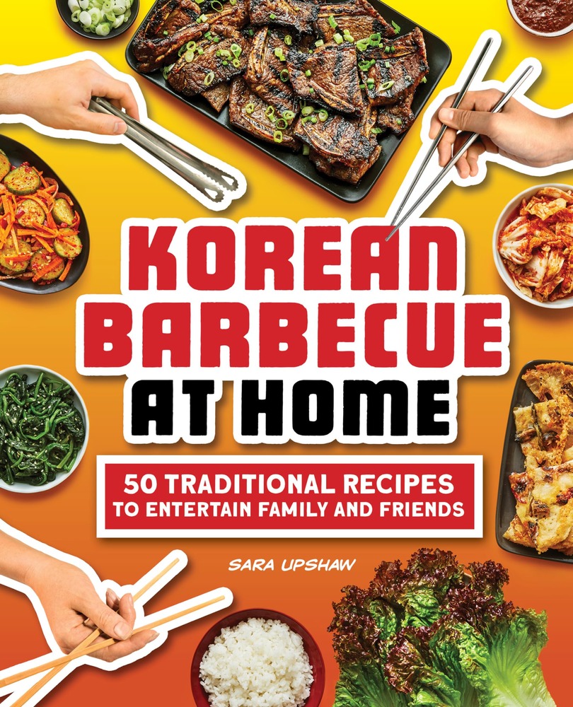 Korean Barbecue at Home: 50 Traditional Recipes to Entertain Family and Friends cover
