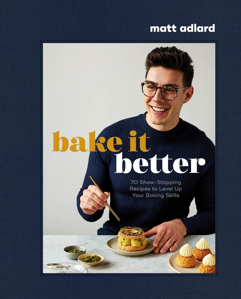 Bake It Better: 70 Show-Stopping Recipes to Level Up Your Baking Skills cover