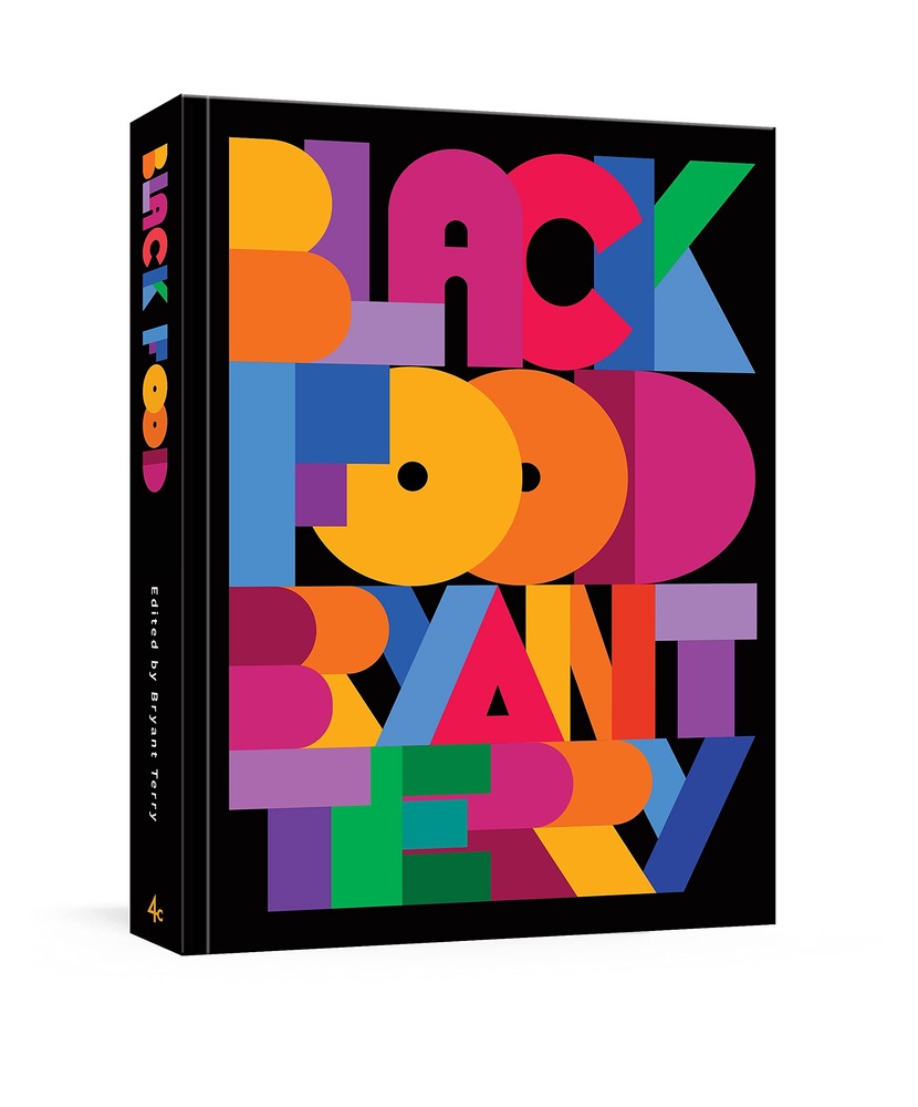 Black Food: Stories, Art, and Recipes from Across the African Diaspora [A Cookbook] cover