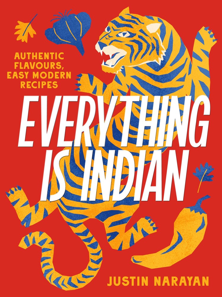Everything is Indian: Authentic flavours, easy modern recipes cover