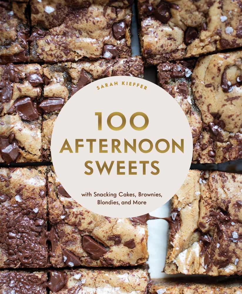 100 Afternoon Sweets: With Snacking Cakes, Brownies, Blondies, and More (100 Baking Recipes for Every Kitchen) cover