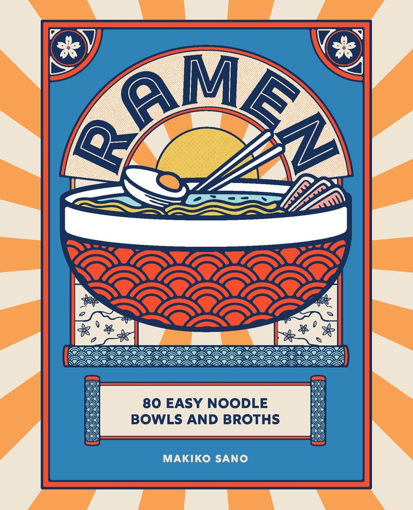 Ramen: 80 easy noodle bowls and broths cover