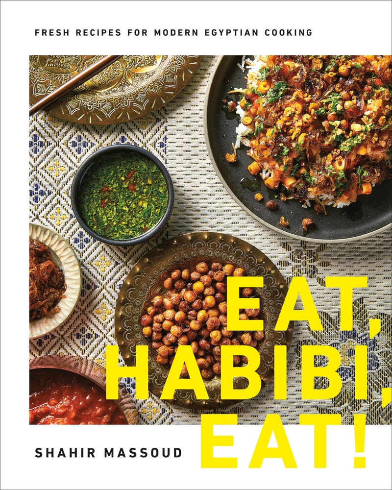 Eat, Habibi, Eat!: Fresh Recipes for Modern Egyptian Cooking cover