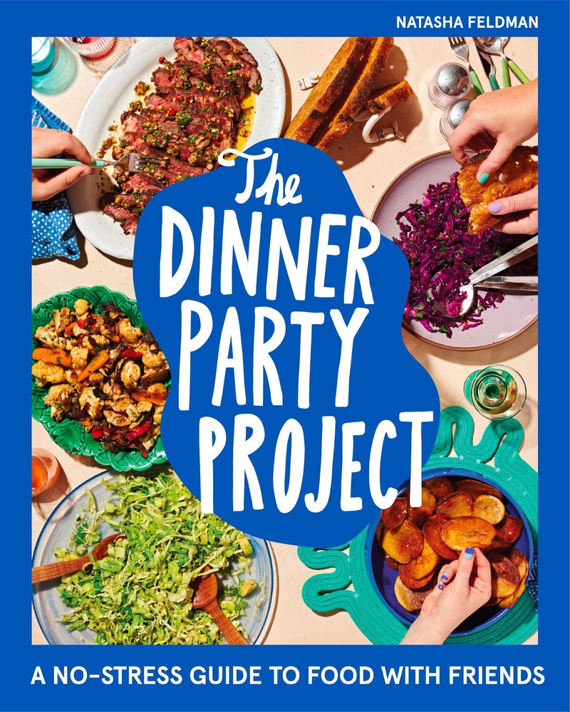 The Dinner Party Project: A No-Stress Guide to Food with Friends cover