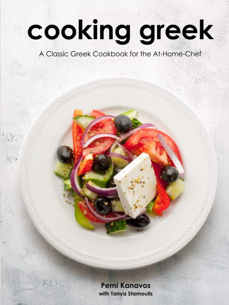 Cooking Greek: A Classic Greek Cookbook for the At-Home Chef cover