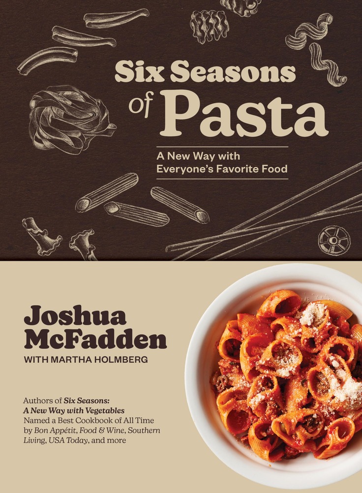 Six Seasons of Pasta: A New Way with Everyone's Favorite Food cover
