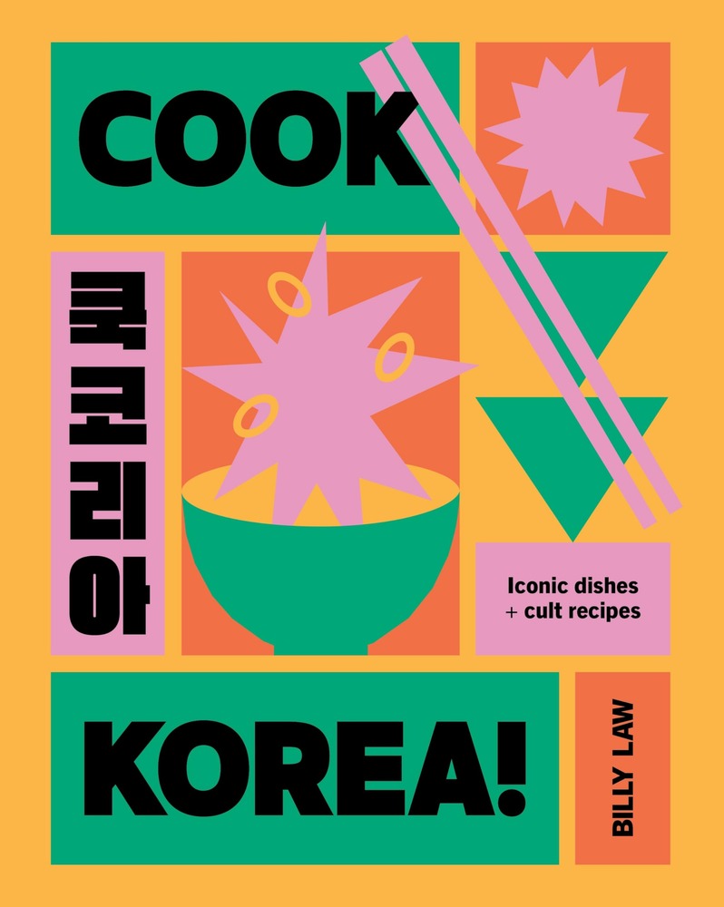 Cook Korea!: Iconic Dishes & Cult Recipes cover