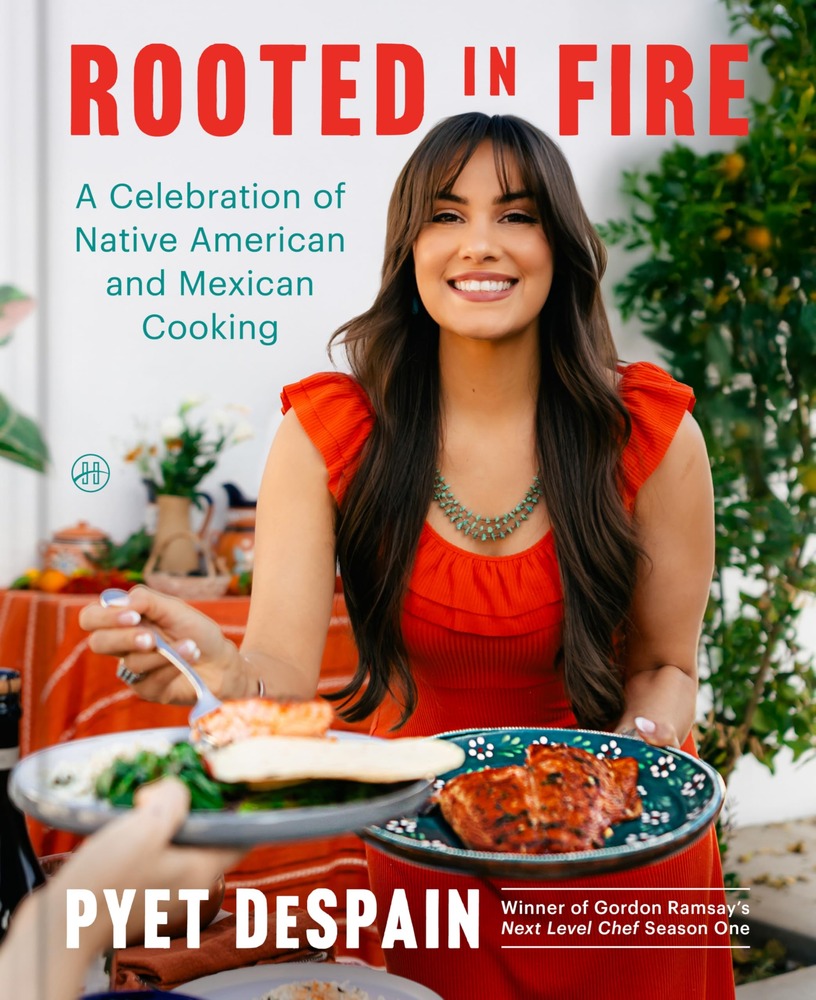 Rooted in Fire: A Celebration of Native American and Mexican Cooking – A Vibrant Indigenous Cookbook with Sixty Fusion Recipes from the Next Level Chef Winner cover