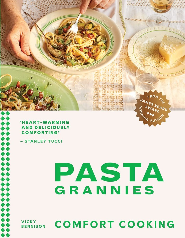 Pasta Grannies: Comfort Cooking: Traditional Family Recipes From Italy’s Best Home Cooks cover