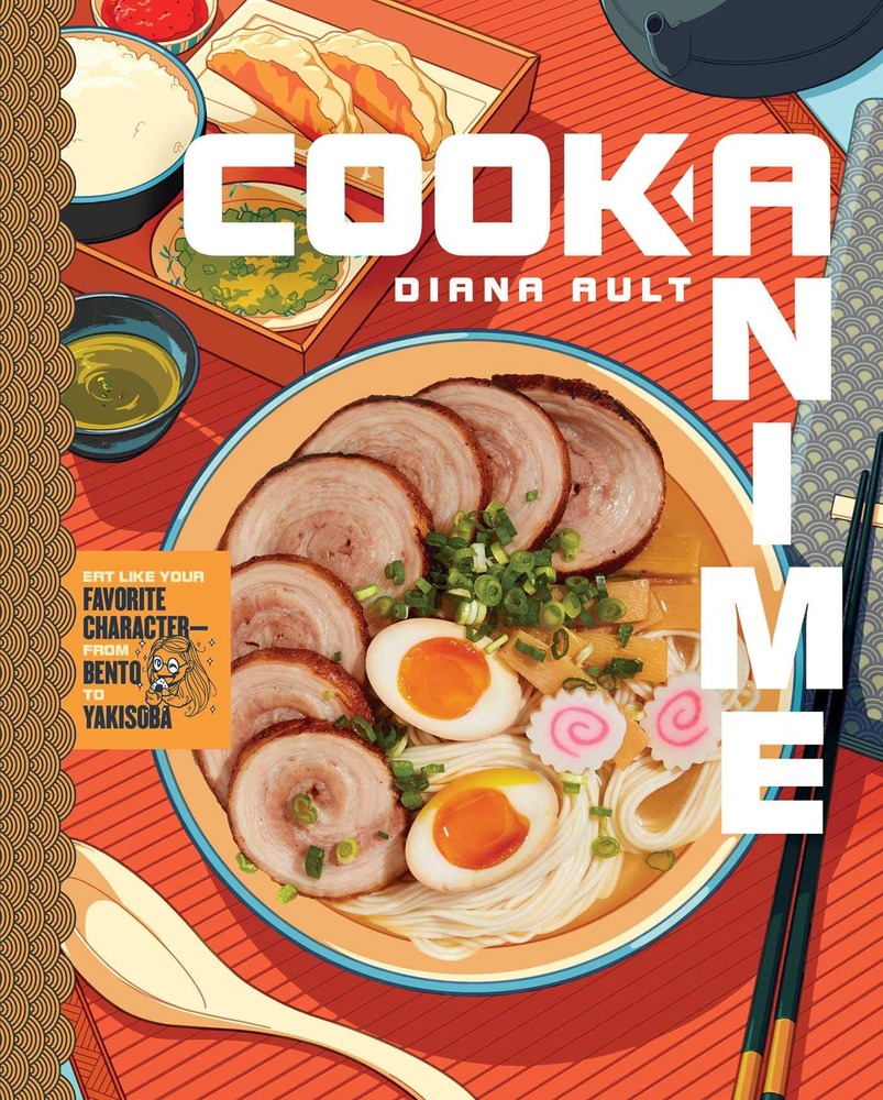 Cook Anime: Eat Like Your Favorite Character―From Bento to Yakisoba: A Cookbook cover