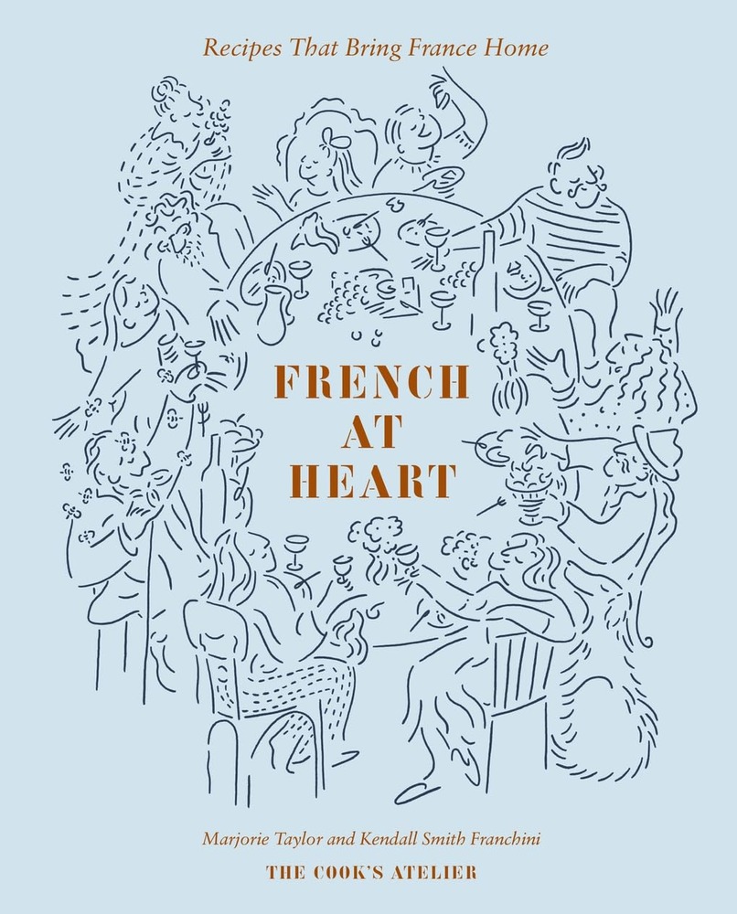 French at Heart: Recipes That Bring France Home cover