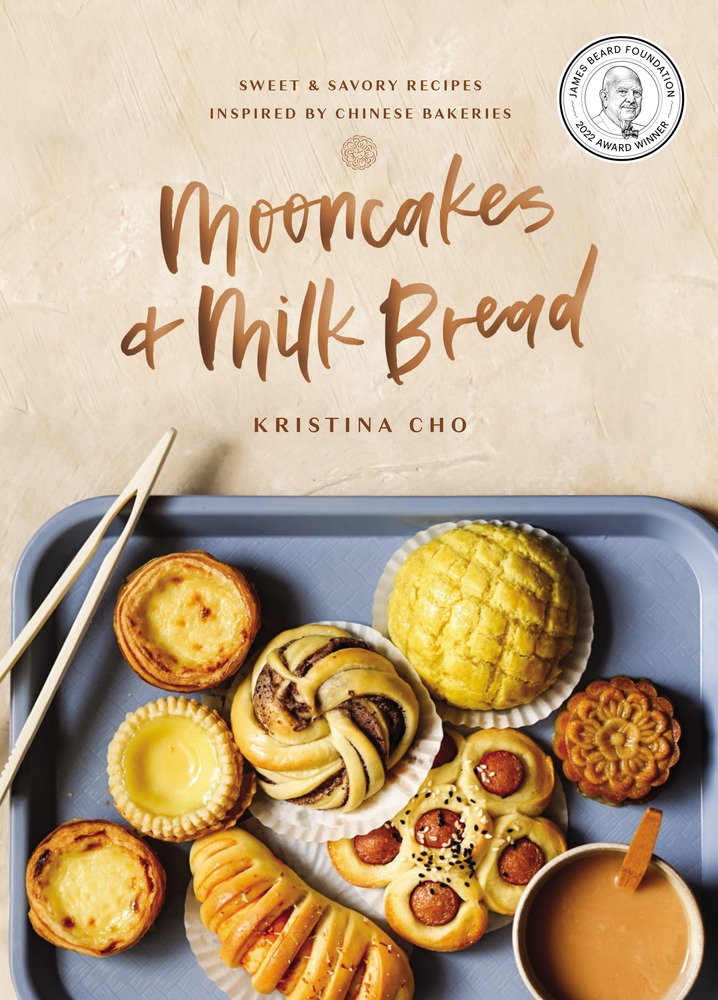 Mooncakes and Milk Bread: Sweet and Savory Recipes Inspired by Chinese Bakeries (A James Beard Award-Winning Cookbook. The Perfect Gift for Bakers, Baking Fans, and Foodies) cover