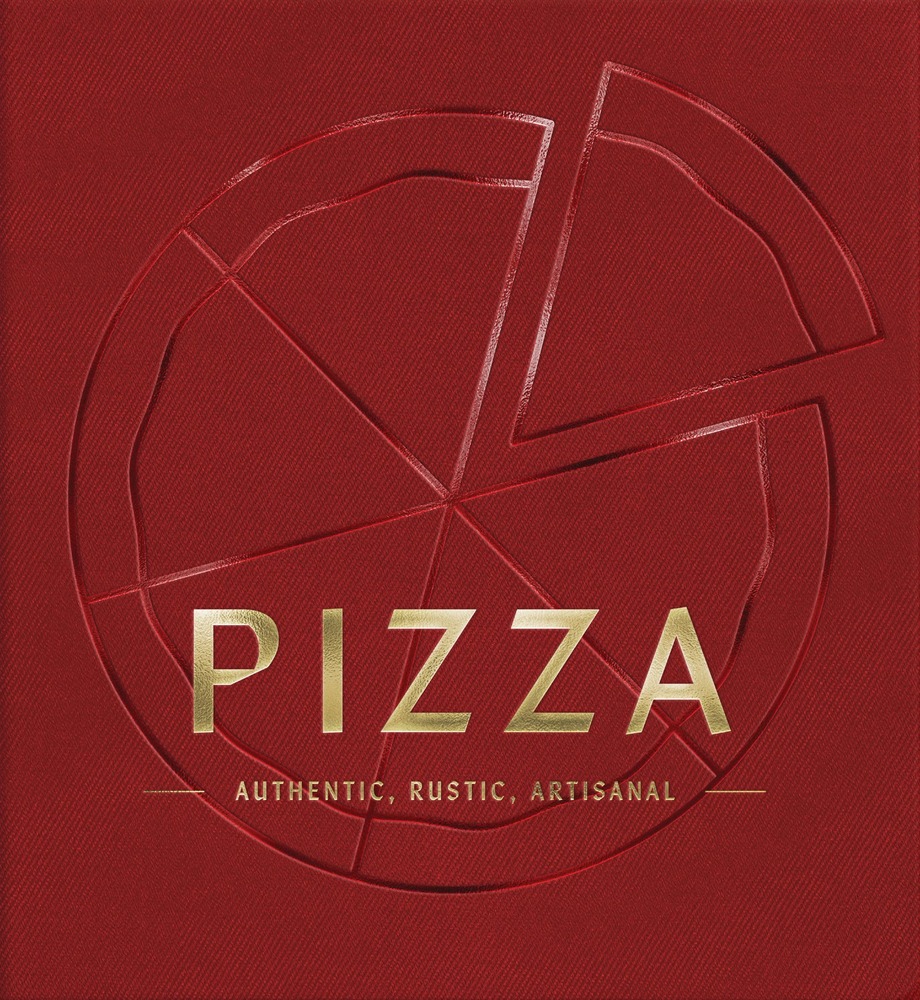 PIZZA: Authentic, Rustic, Artisanal (The Artisan Collection) cover