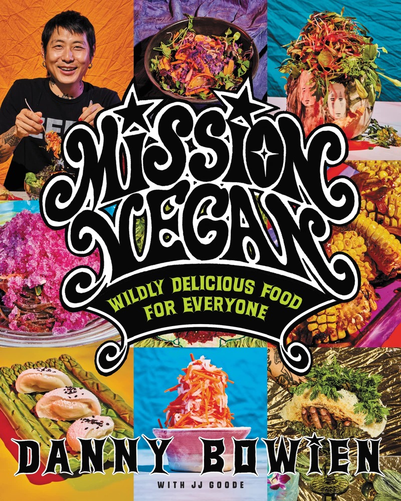 Mission Vegan: Wildly Delicious Food for Everyone―A Revolutionary Approach to Plant-Based Cuisine, Fusing Bold Flavors and Healthy Ingredients for the Adventurous Home Cook cover
