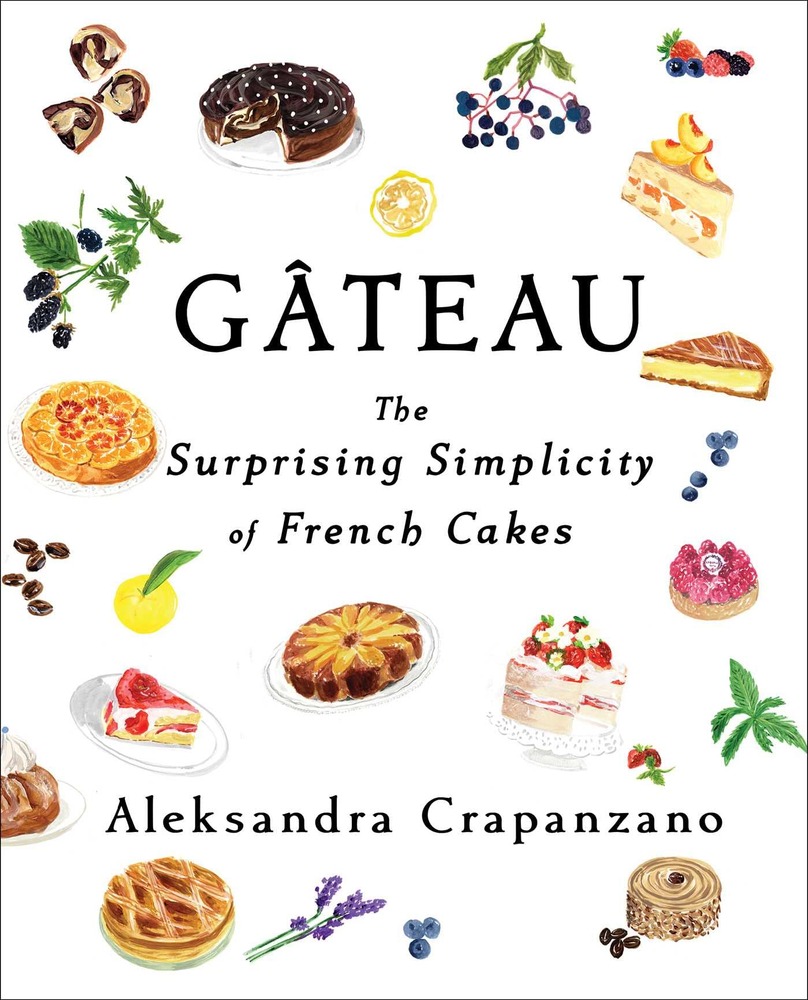 Gateau: The Surprising Simplicity of French Cakes (A Cookbook) (Essential Parisian Recipes) cover