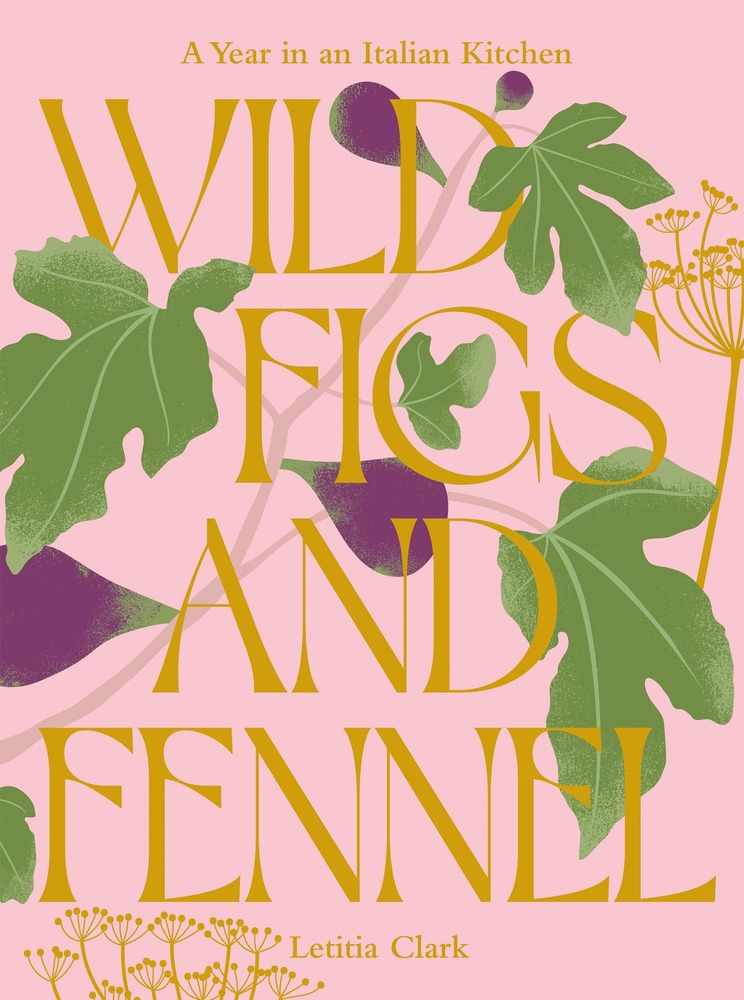 Wild Figs and Fennel: A Year in an Italian Kitchen cover