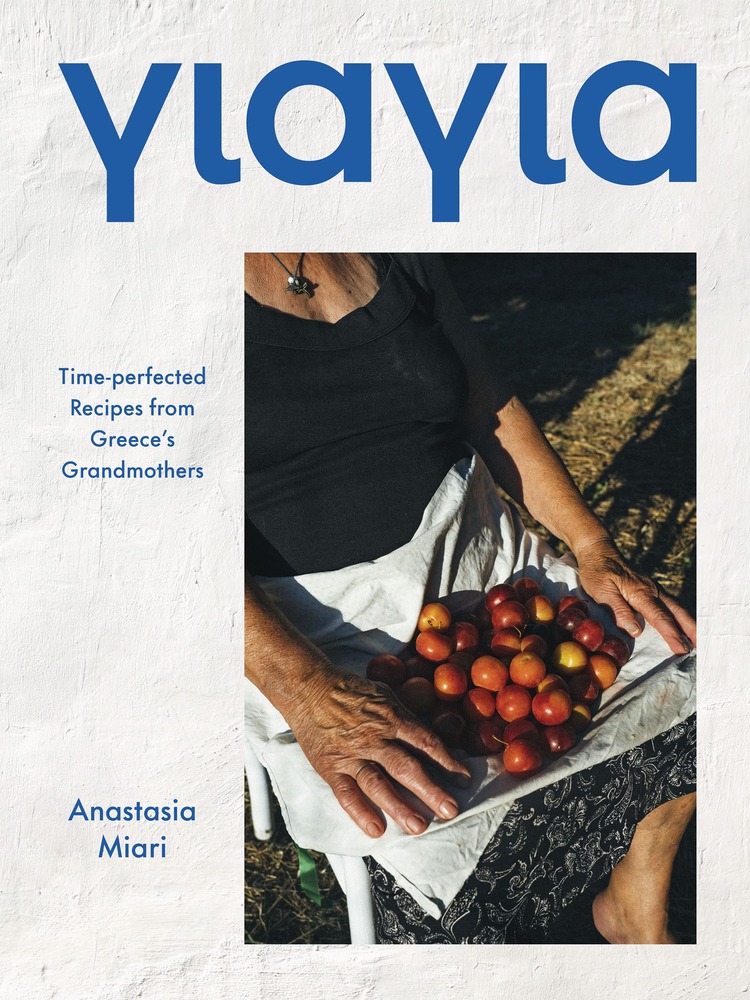 Yiayia: Time-perfected Recipes from Greece’s Grandmothers cover