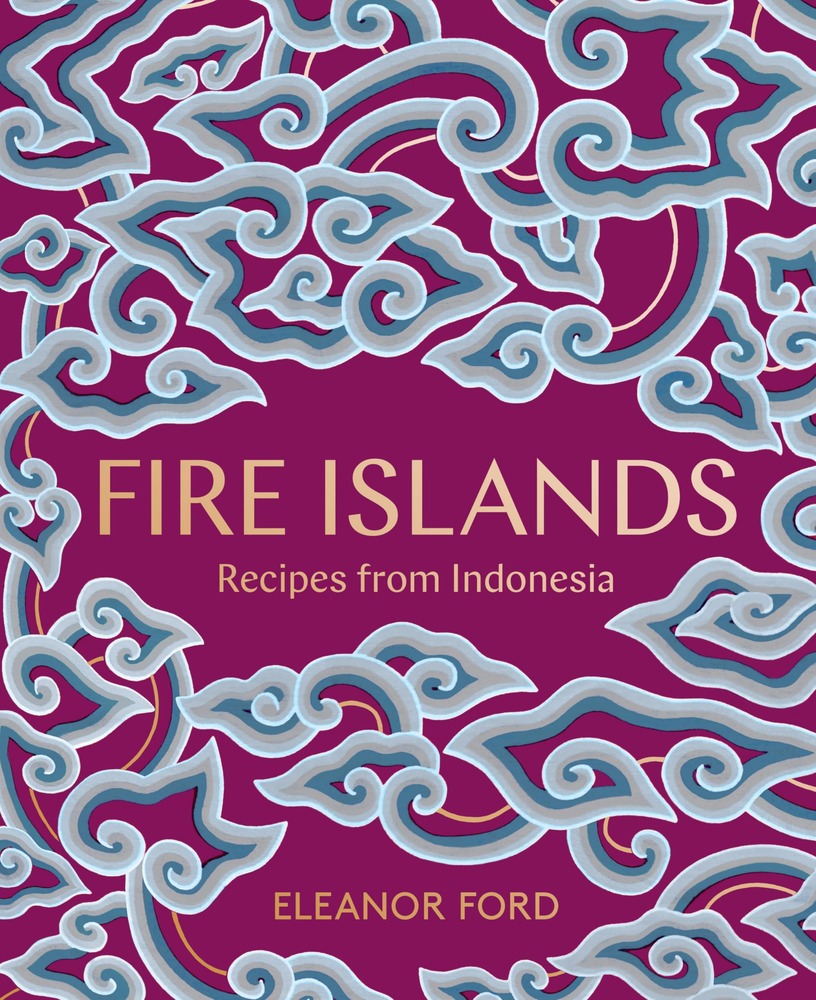 Fire Islands: Recipes from Indonesia cover