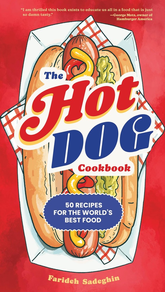 The Hot Dog Cookbook: 50 Recipes for the World's Best Food cover