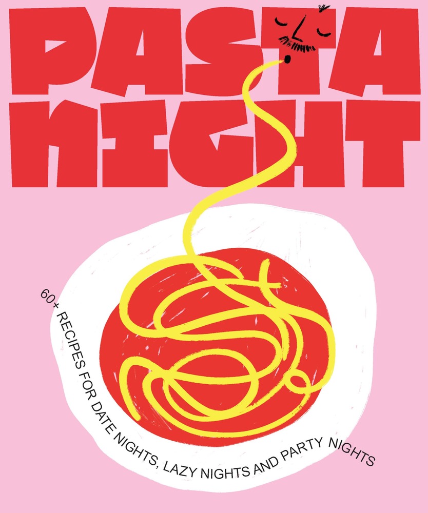Pasta Night: 60+ Recipes for Date Nights, Lazy Nights, and Party Nights (NIGHT IN) cover