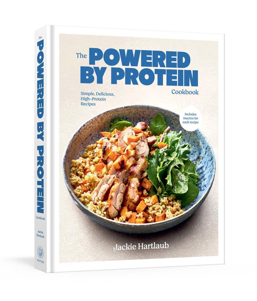The Powered by Protein Cookbook: A Cookbook: Simple, Delicious, High-Protein Recipes cover